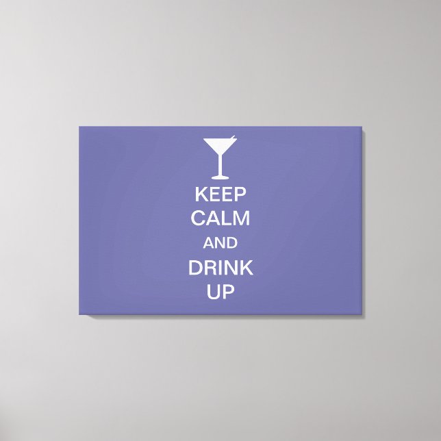 Keep Calm and Drink Up Canvas Print (Front)