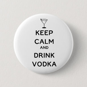 Keep Calm and Drink Vodka 6 Cm Round Badge