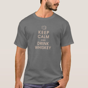 keep calm and drink whisky T-Shirt