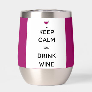 Keep Calm and Drink Wine 