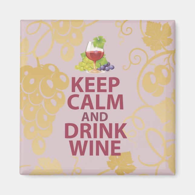 Keep Calm and Drink Wine Gift Unique Art Design Magnet (Front)