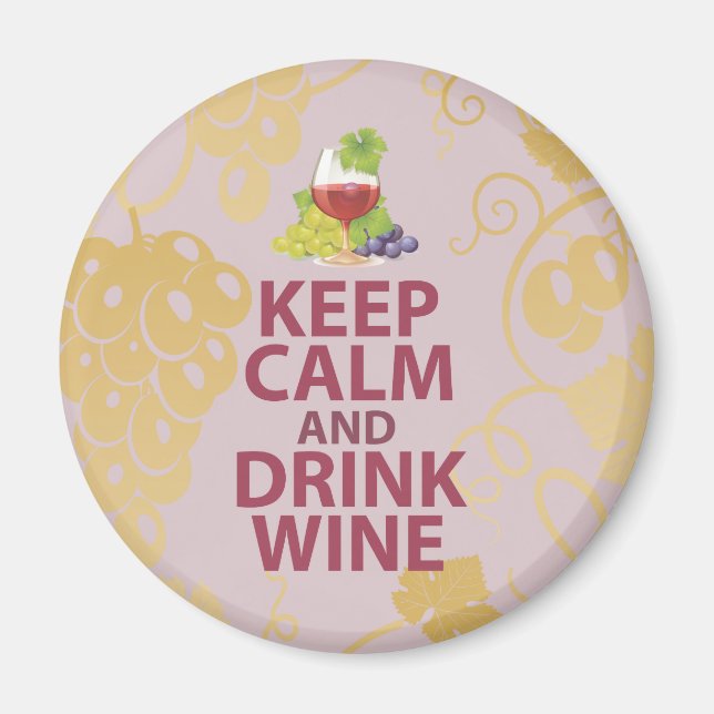 Keep Calm and Drink Wine Gift Unique Art Design Magnet (Front)
