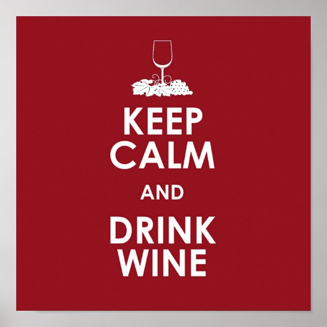 Keep Calm and drink wine grapes alcohol social dri Poster (Front)
