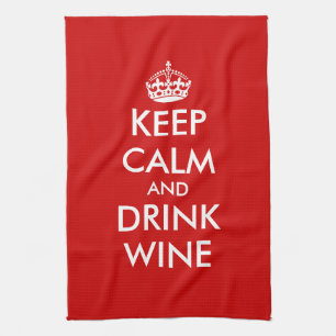 Keep calm and drink wine kitchen towels