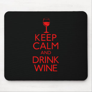 Keep Calm and Drink Wine Mouse Pad
