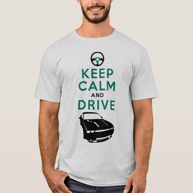 Keep Calm and Drive -Challenger- /version5 T-Shirt (Front)