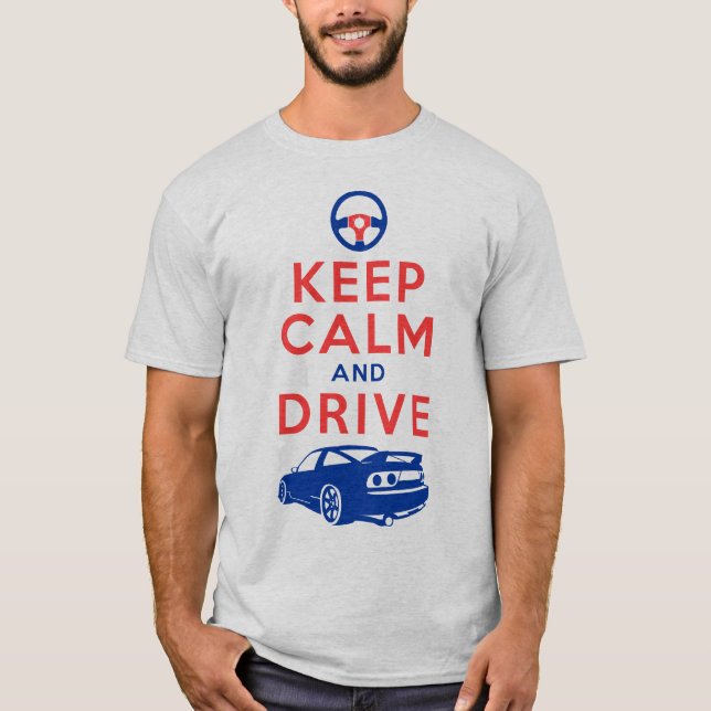 Keep Calm and Drive -S13- T-Shirt (Front)