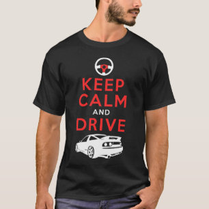 Keep Calm and Drive -S13- /version4 T-Shirt