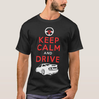 Keep Calm and Drive -S13- /version4 T-Shirt