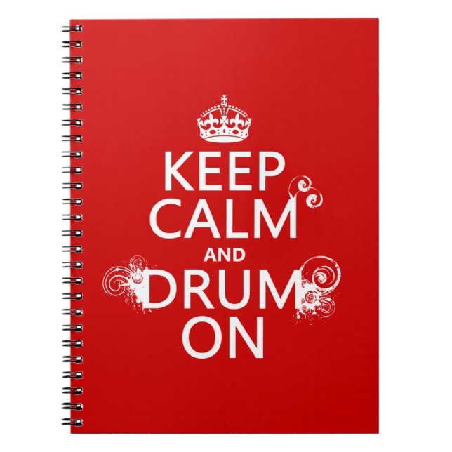 Keep Calm and Drum On (any background colour) Spiral Notebook (Front)