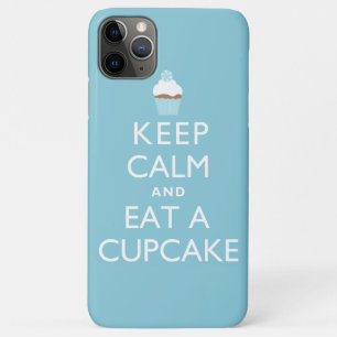 Keep Calm and Eat a Cupcake Funny iPhone 11 Pro Max Case