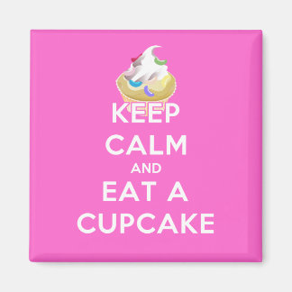 Keep Calm and Eat a Cupcake Magnet