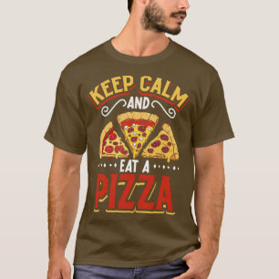 Keep Calm and eat a Pizza pizza production T-Shirt