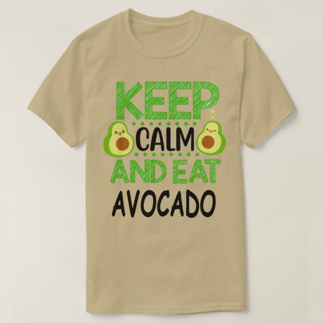 Keep Calm and Eat Avocado 3 T-Shirt (Design Front)