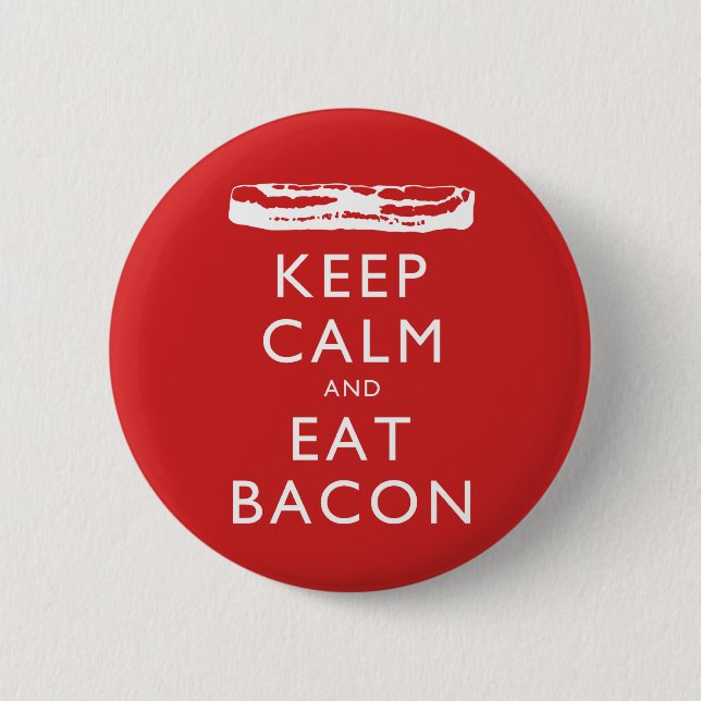 Keep Calm and Eat Bacon 6 Cm Round Badge (Front)