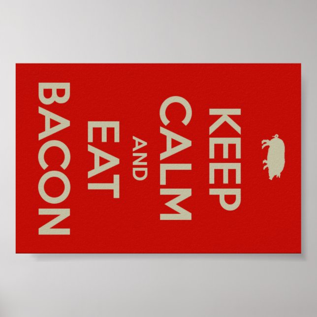 KEEP CALM AND EAT BACON POSTER (Front)