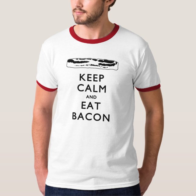KEEP CALM And Eat Bacon T-Shirt (Front)