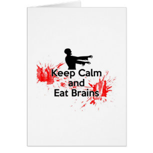 Keep Calm and Eat Brains - Zombie