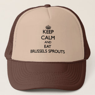 Keep calm and eat Brussels Sprouts Trucker Hat