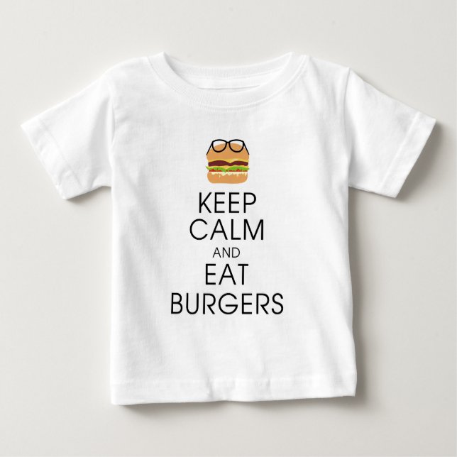 Keep Calm And Eat Burgers Baby T-Shirt (Front)