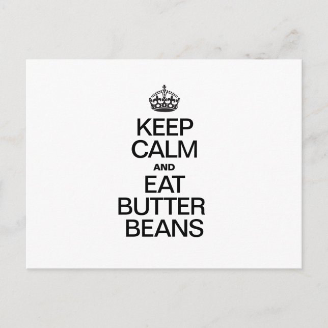 KEEP CALM AND EAT BUTTER BEANS POSTCARD (Front)