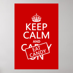 Keep Calm and Eat Candy (customise colours) Poster