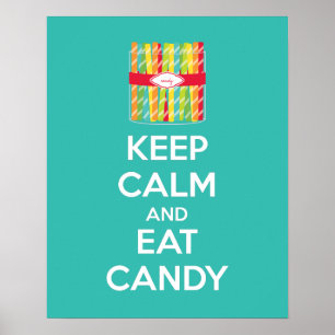 Keep Calm and Eat Candy Poster Print