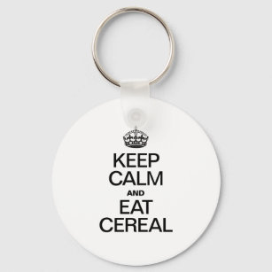 KEEP CALM AND EAT CEREAL KEY RING