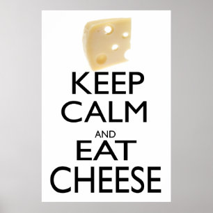Keep Calm and Eat Cheese Poster