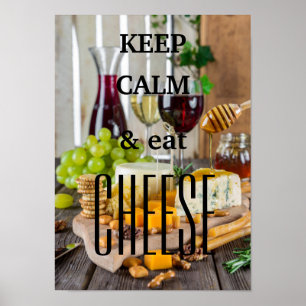Keep calm and eat cheese poster