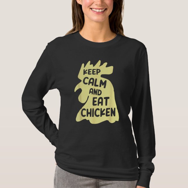 Keep Calm And Eat Chicken  Chicken T-Shirt (Front)