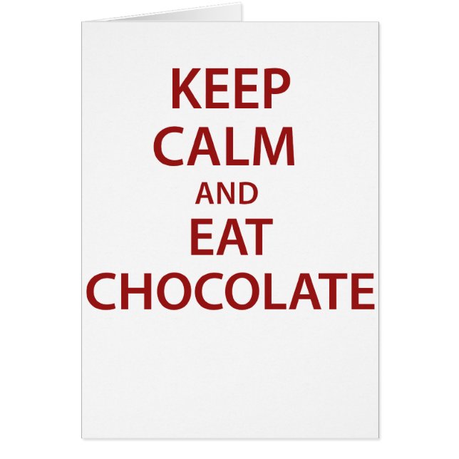 Keep Calm and Eat Chocolate! (Front)