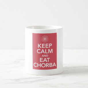 KEEP CALM AND EAT CHORBA COFFEE MUG