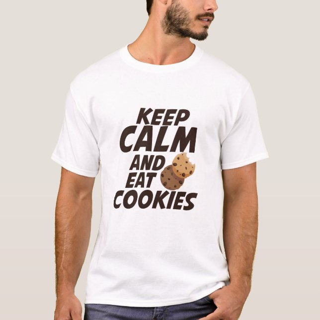 Keep Calm and Eat Cookies Tee 1 (Front)