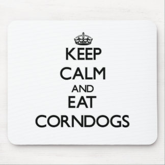 Keep calm and eat Corndogs Mouse Pad