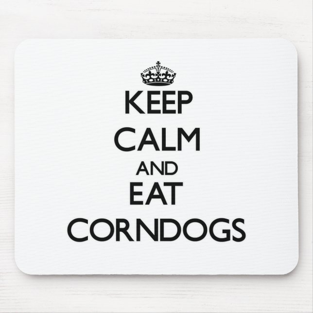 Keep calm and eat Corndogs Mouse Pad (Front)