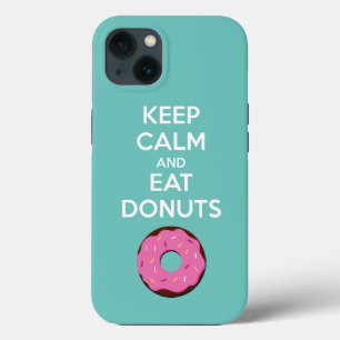 Keep Calm and Eat Doughnuts Phone Case