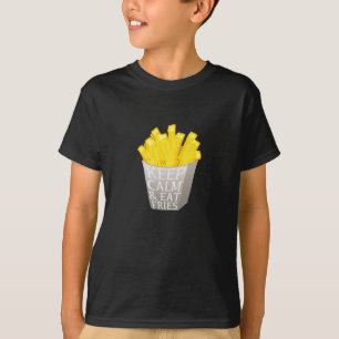Keep Calm and Eat Fries   T-Shirt