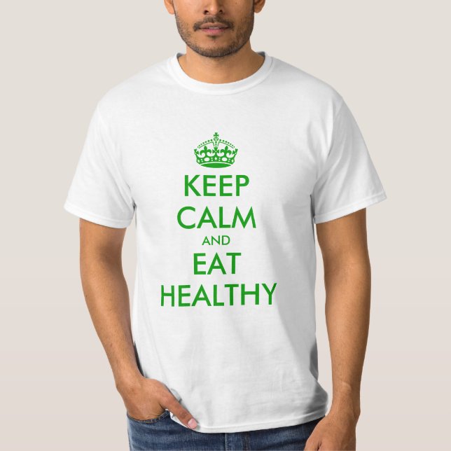 Keep Calm and eat healthy lifestyle t shirt (Front)