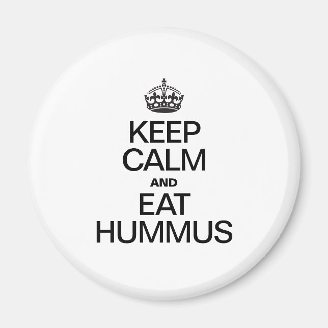 KEEP CALM AND EAT HUMMUS MAGNET (Front)