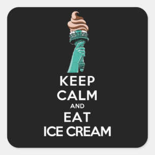 keep calm and eat ice cream square sticker