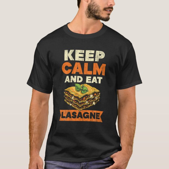 Keep Calm And Eat Lasagne Pasta Lover Spaghetti No T-Shirt (Front)