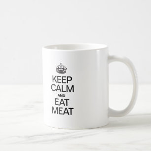 KEEP CALM AND EAT MEAT COFFEE MUG