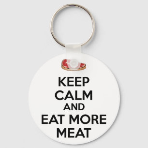 Keep Calm And Eat More Meat Key Ring