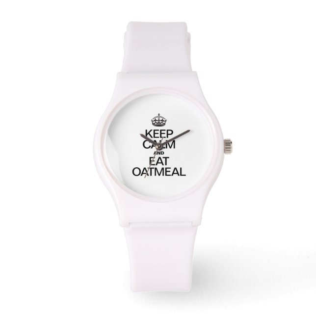 KEEP CALM AND EAT OATMEAL WATCH (Front)