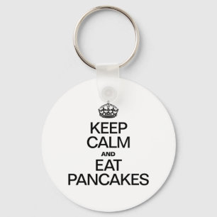 KEEP CALM AND EAT PANCAKES KEY RING