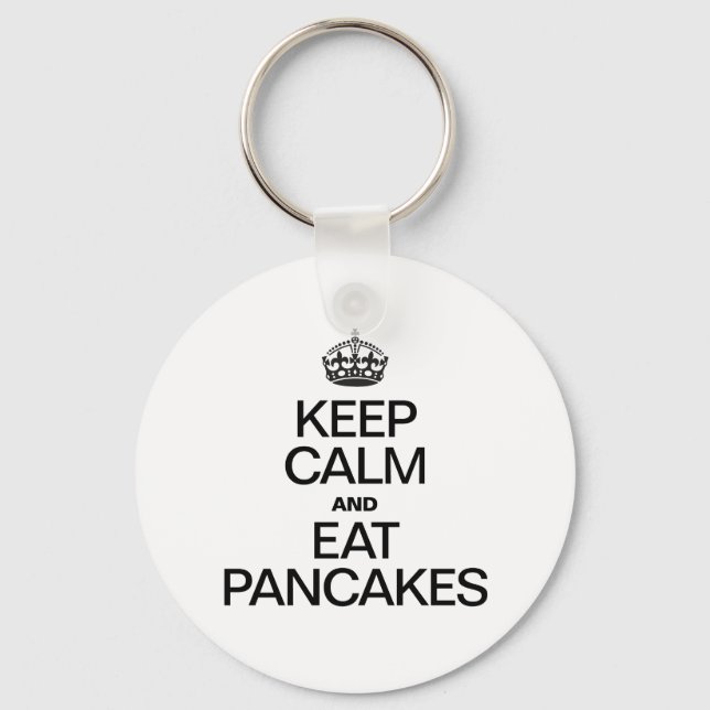 KEEP CALM AND EAT PANCAKES KEY RING (Front)