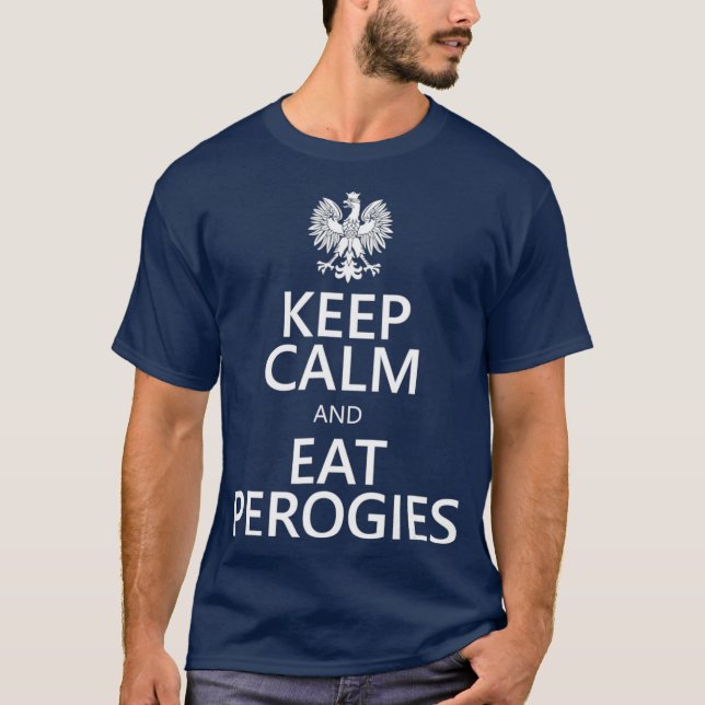 Keep Calm and Eat Perogies Funny Polish Eagle T-Shirt (Front)