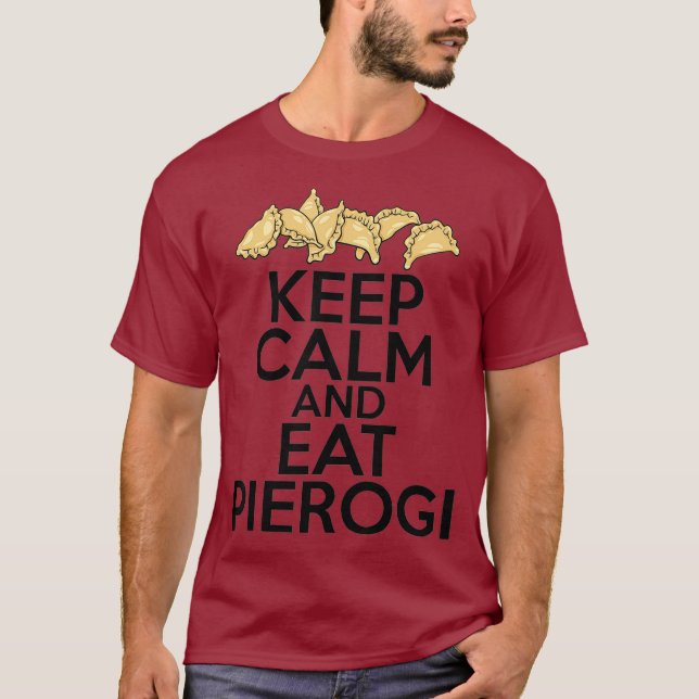 Keep Calm And Eat Pierogi  Polish Womens Mens T-Shirt (Front)