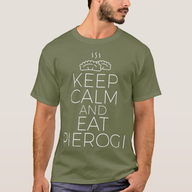 Keep Calm And Eat Pierogi  Polish Womens Mens T-Shirt (Front)
